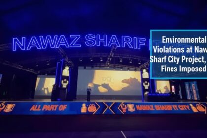 ماحولیاتی خلاف ورزیاں - نواز شریف آئی ٹی سٹی منصوبے پر ماحولیاتی خلاف ورزیاں